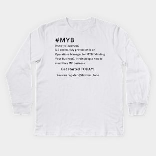 MYB Mind Your Business Kids Long Sleeve T-Shirt